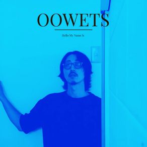 Download track Hello My Name Is Oowets
