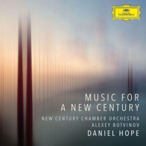 Download track 2. Piano Concerto No. 3: Movement 2 Daniel Hope, Alexey Botvinov, New Century Chamber Orchestra