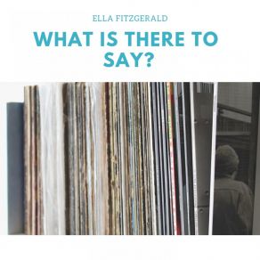 Download track Baby, What Else Can I Do? Ella Fitzgerald