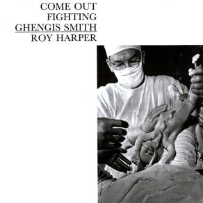 Download track Come Out Fighting Ghengis Smith Roy Harper