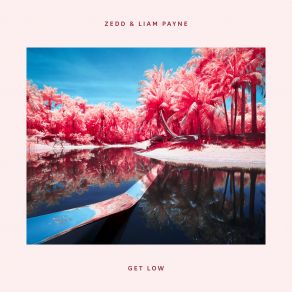 Download track Get Low Zedd, Liam Payne