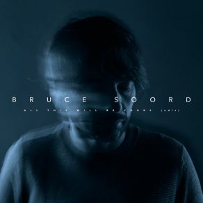 Download track All This Will Be Yours Bruce Soord