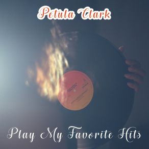 Download track Afraid To Dream Petula Clark