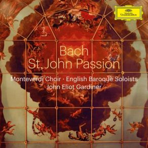 Download track J. S. Bach- Johannes-Passion, BWV 245 - Part One - 10. -Derselbige Jünger War Dem Hohenpriester Bekan The Monteverdi Choir, John Eliot Gardiner, English Baroque Soloists