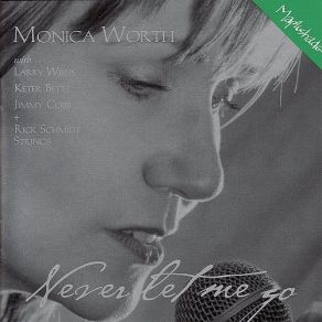 Download track Never Let Me Go Monica Worth