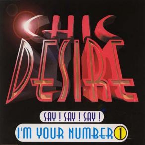 Download track Say Say Say I' M Your Number 1 (Rag Pression Remix)) Chic Desire