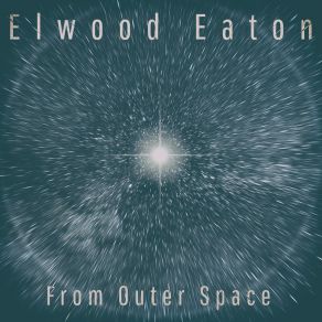 Download track In Stick We Trust (Outer Space Remastered) Elwood Eaton