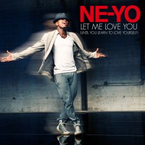 Download track Let Me Love You (Until You Learn To Love Yourself) Ne - Yo