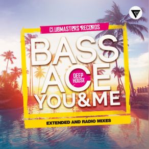 Download track You & Me (Radio Edit) Bass Ace