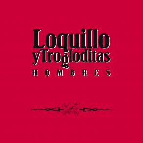 Download track Tarta De Limón (2011 Digital Remaster) LoquilloTrogloditas