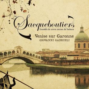 Download track Symphoniae Sacrae (1615): Canzon Prima À 5 Les Sacqueboutiers De Toulouse