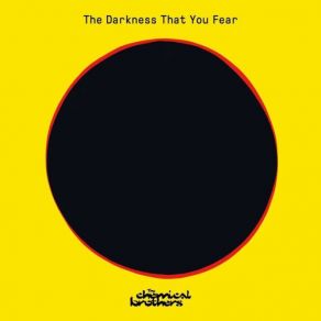 Download track The Darkness That You Fear The Chemical Brothers