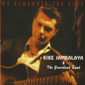 Download track Are You Lonesome Tonight? (Acoustic Version) Kike Jambalaya, The Graceland Band