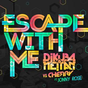 Download track Escape With Me (Radio Mix) Jonny Rose, Cherry, Dj Kuba And Ne Tan