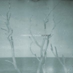 Download track A Forest Christian Loffler