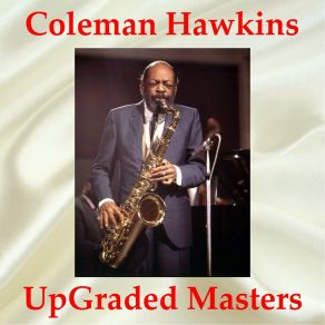 Download track Like Someone In Love (Remastered 2015) Coleman Hawkins