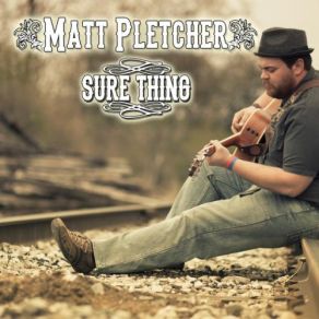 Download track Sure Thing Matt Pletcher