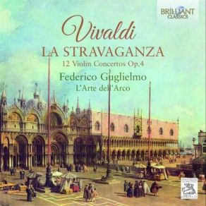 Download track Violin Concerto No. 12 In G Major, RV 298: I. Spiritoso E Non Presto L'Arte Dell'Arco, Federico Guglielmo