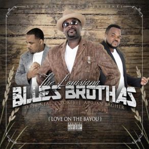 Download track Is It Love The Louisiana Blues BrothasJwonn