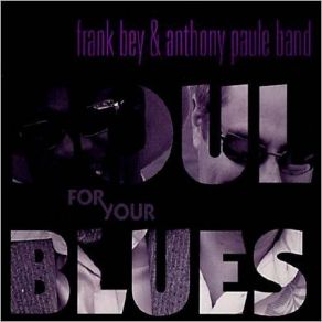 Download track I'm Leavin' You Frank Bey, Anthony Paul Band