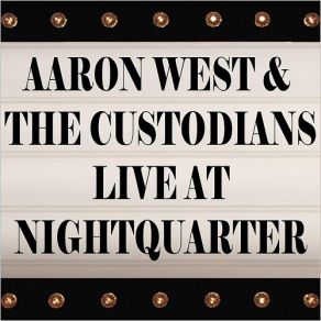 Download track Mess Around (Live) Aaron West, The Custodians
