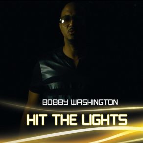 Download track Hit The Lights Bobby Washington