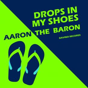 Download track Drops In My Shoes (Beach Bar Lounge Mix) Aaron The Baron