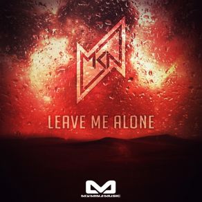 Download track Leave Me Alone Mkn