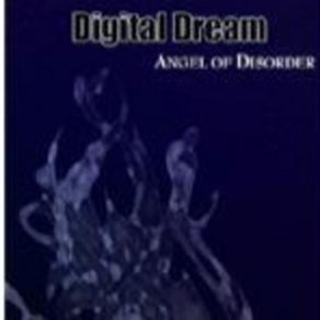 Download track Angel Of Disorder Digital Dream
