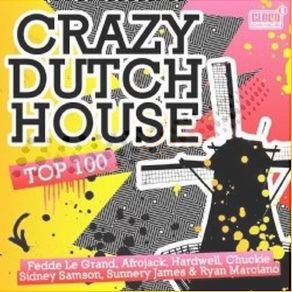 Download track Crazy Dutch House Top 100 1 Mixed