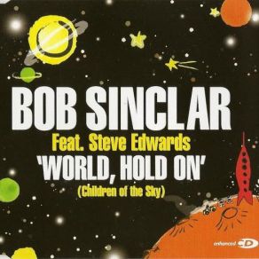 Download track World, Hold On (Children Of The Sky) [Axwell Vocal Remix] Bob Sinclar
