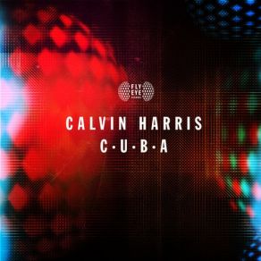 Download track C. U. B. A (Original Mix) Calvin Harris