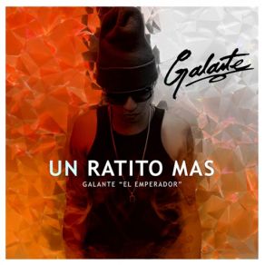 Download track Un Ratito Mas Galante 