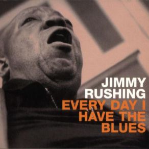Download track Everyday I Have The Blues Jimmy Rushing