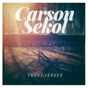 Download track Trust Issues Carson Sekol