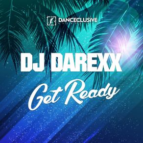 Download track Get Ready (Radio Edit) Dj Darexx