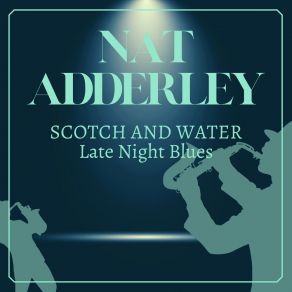 Download track I Never Knew I Could Love Anybody (Original Mix) Nat Adderley