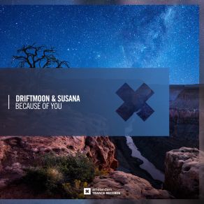 Download track Because Of You (Extended Mix) Susana, Driftmoon