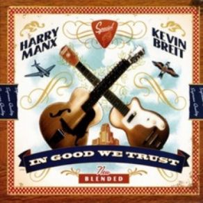 Download track In Good We Trust Harry Manx, Kevin Breit