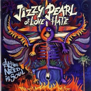Download track You're Gonna Miss Me When I'm Gone Hate, Jizzy Pearl Of Love