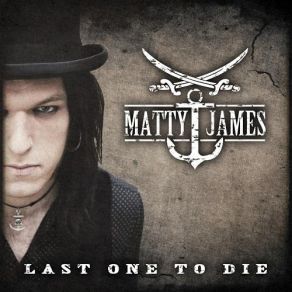 Download track Last One To Die Matty JamesTyla J. Pallas