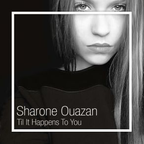 Download track Til It Happens To You Sharone Ouazan