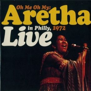 Download track Oh Me Oh My (I'M A Fool For You Baby) Aretha Franklin