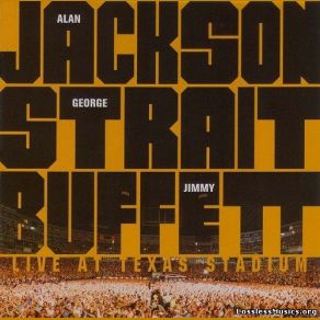 Download track Where I Come From George Strait, Jimmy Buffett, Alan Jackson