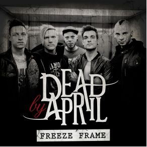 Download track Freeze Frame Dead By April