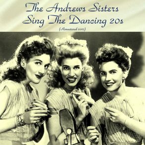 Download track Keep Your Skirts Down, Mary Ann (Remastered 2017) Andrews Sisters, The