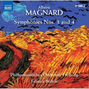 Download track 07. Symphony No. 4 In C-Sharp Minor, Op. 21 III. Sans Lenteur Et Nuancé Albéric Magnard