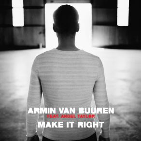 Download track Make It Right (Extended Mix) Armin Van Buuren, Angel Taylor