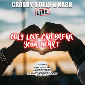 Download track Only Love Can Break Your Heart (Live) Young