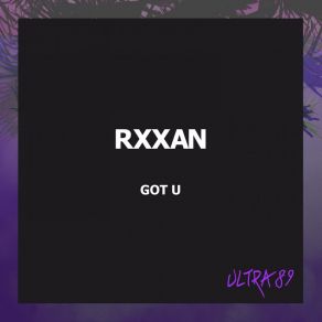 Download track Got U RXXAN